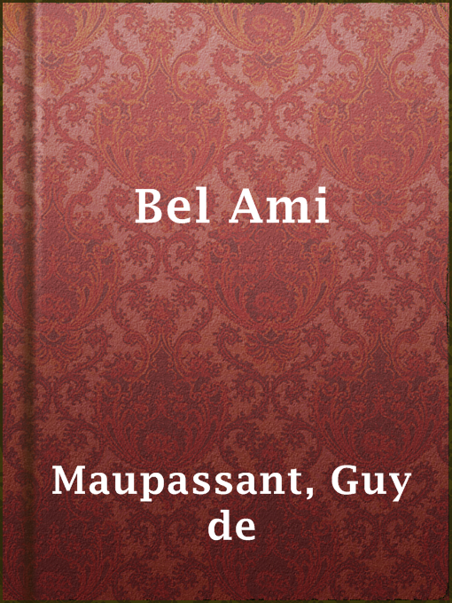 Title details for Bel Ami by Guy de Maupassant - Available